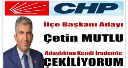 CHP Anamur İlçe Başkan Adayı MUTLU ; “Adaylıktan Kendi İradem ile Çekiliyorum”