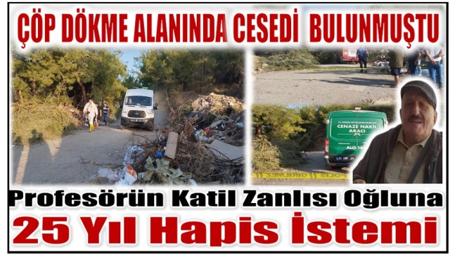 Profesör’ün Katil Zanlısı Oğluna 25 Yıl Hapis İstemi