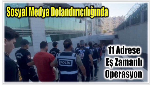 Sosyal Medya Dolandırıcılığına Operasyon ; 5 Şüpheli Tutuklandı