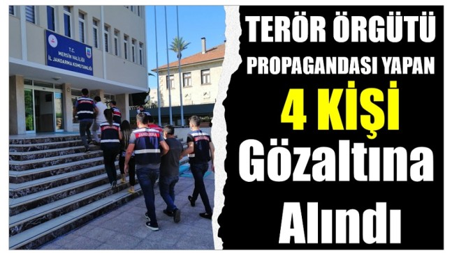 Terör Örgütü Propagandası Yapan 4 Kişi Gözaltına Alındı